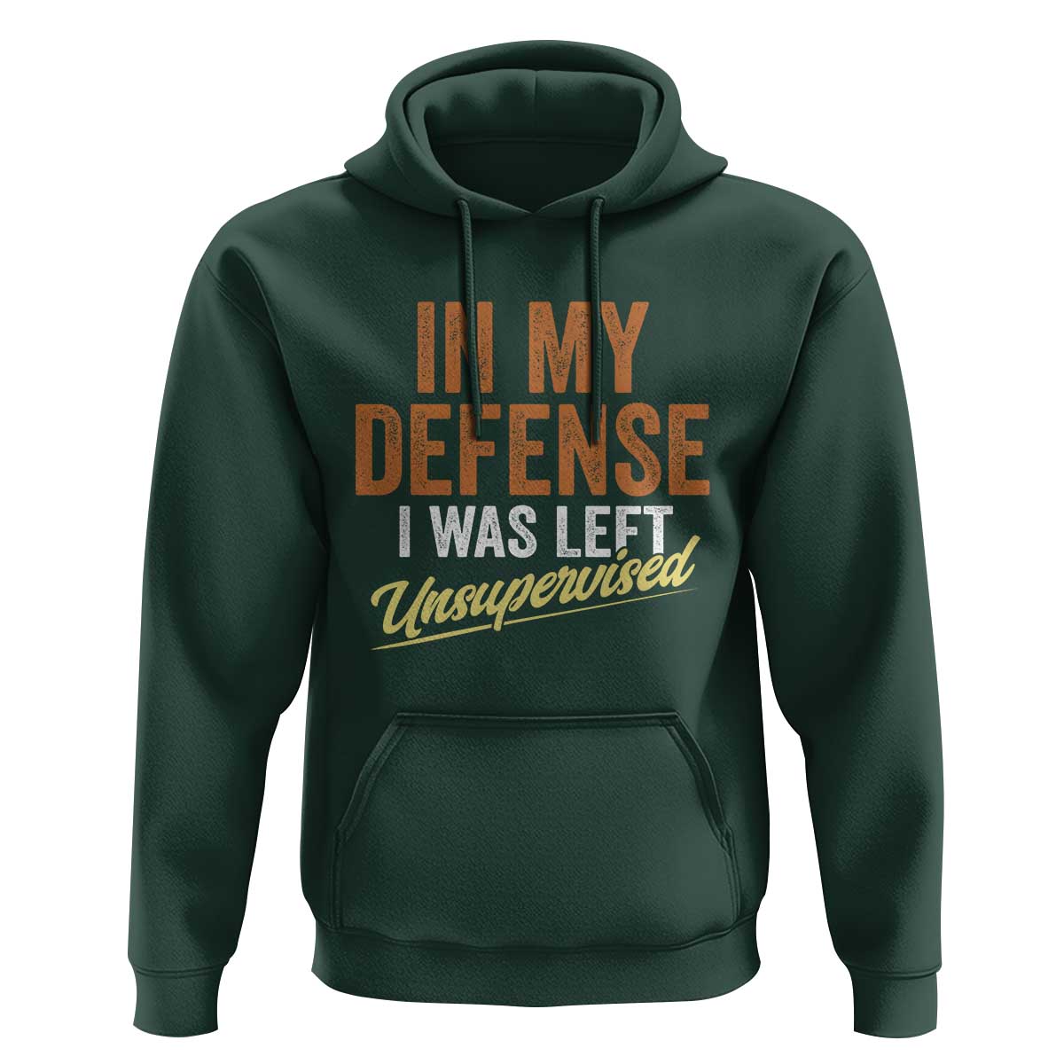 Funny In My Defense I Was Left Unsupervised Hoodie Retro Vintage Sarcastic Joke - Wonder Print Shop