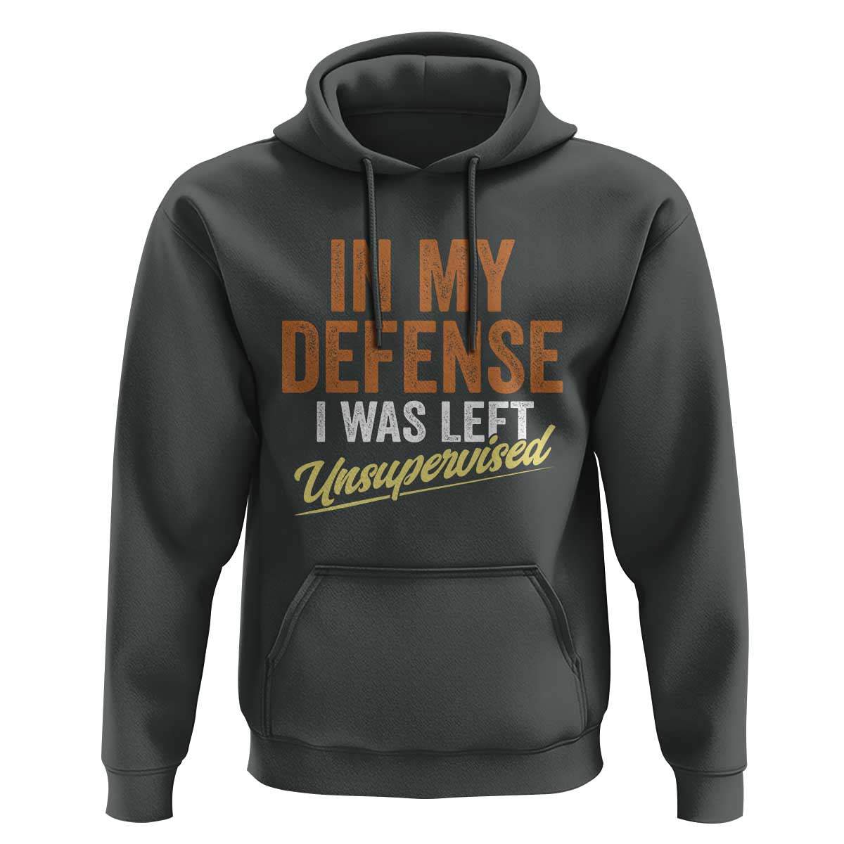 Funny In My Defense I Was Left Unsupervised Hoodie Retro Vintage Sarcastic Joke - Wonder Print Shop