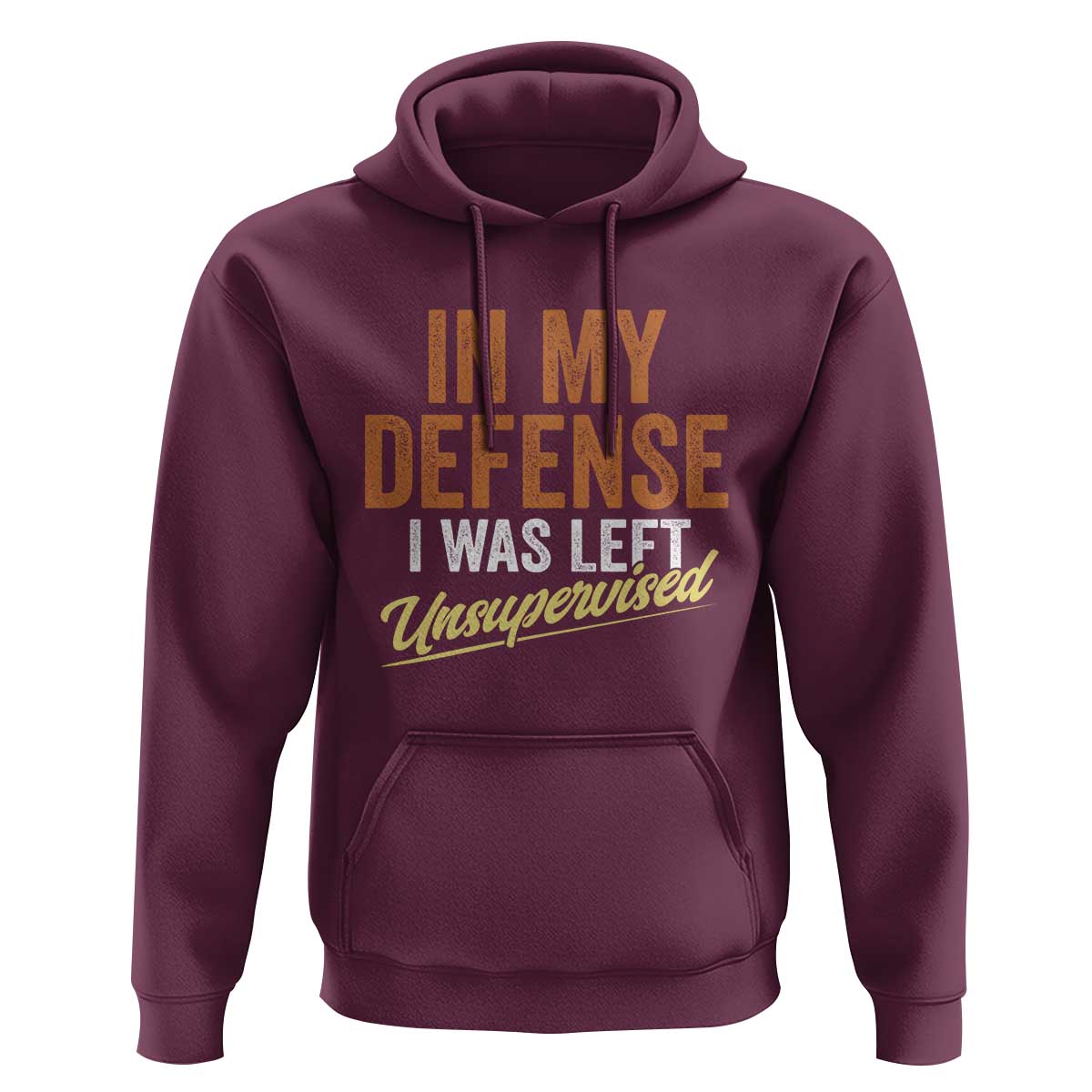 Funny In My Defense I Was Left Unsupervised Hoodie Retro Vintage Sarcastic Joke - Wonder Print Shop