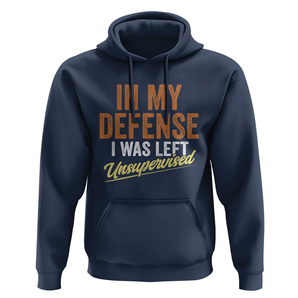 Funny In My Defense I Was Left Unsupervised Hoodie Retro Vintage Sarcastic Joke - Wonder Print Shop