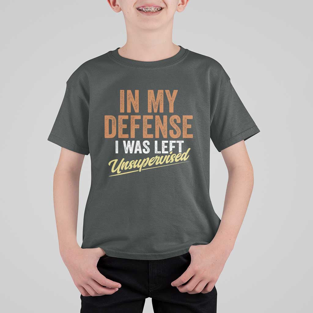 Funny In My Defense I Was Left Unsupervised T Shirt For Kid Retro Vintage Sarcastic Joke - Wonder Print Shop