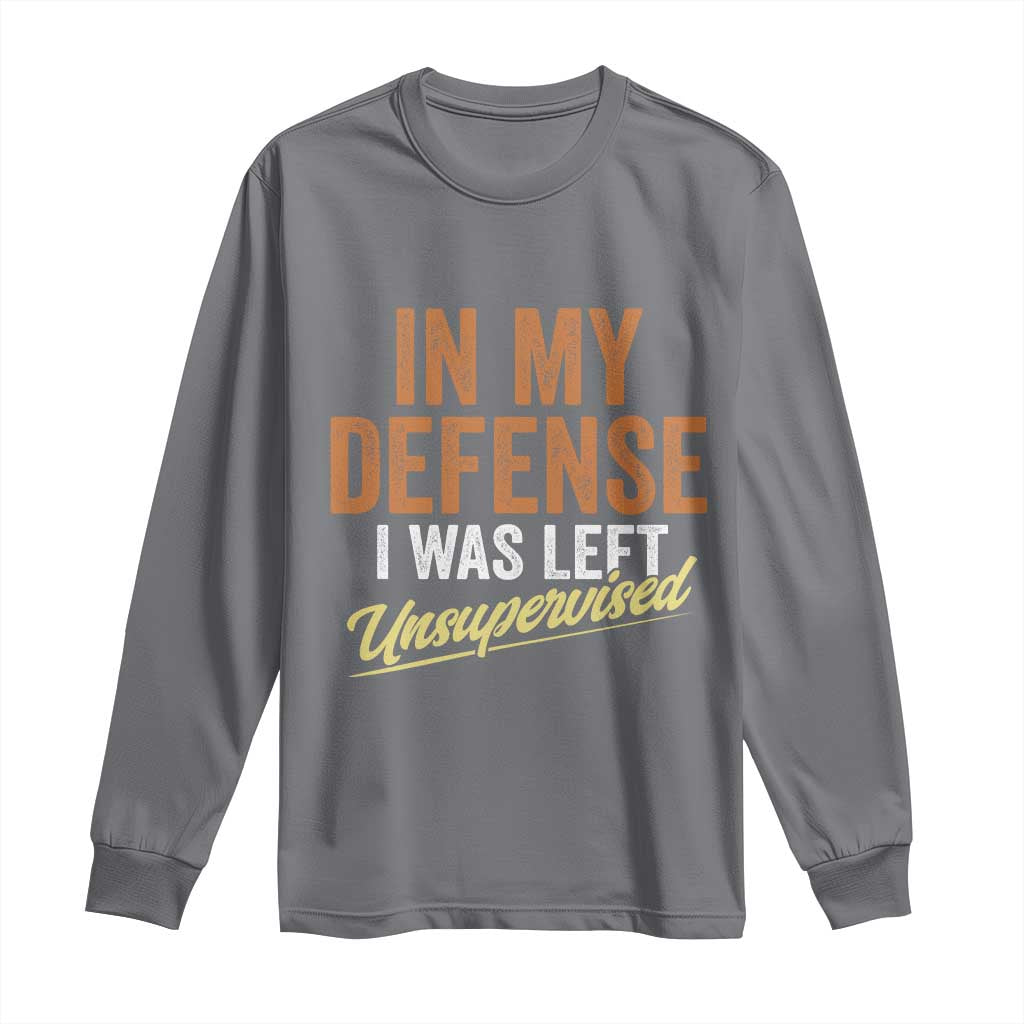 Funny In My Defense I Was Left Unsupervised Long Sleeve Shirt Retro Vintage Sarcastic Joke - Wonder Print Shop