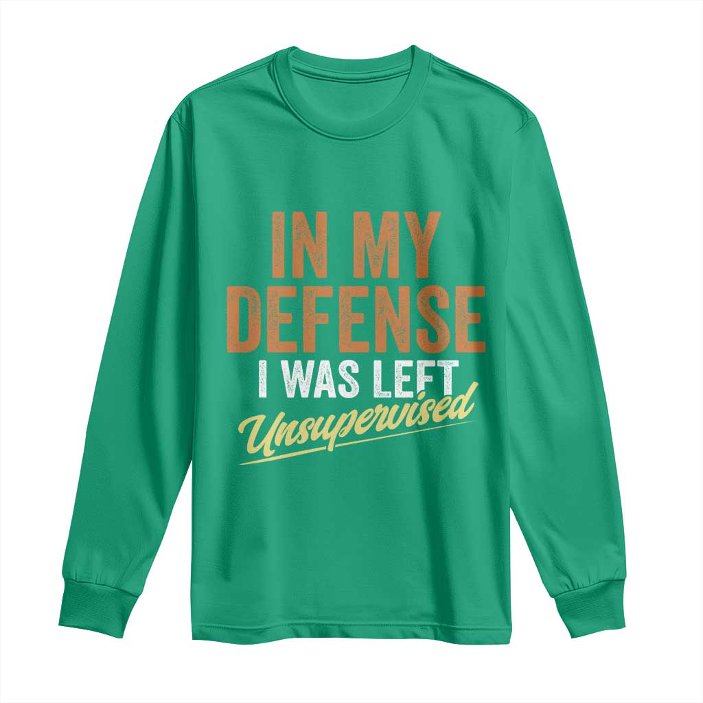 Funny In My Defense I Was Left Unsupervised Long Sleeve Shirt Retro Vintage Sarcastic Joke - Wonder Print Shop