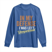 Funny In My Defense I Was Left Unsupervised Long Sleeve Shirt Retro Vintage Sarcastic Joke - Wonder Print Shop