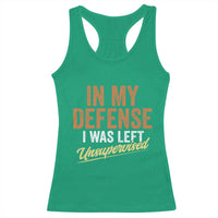 Funny In My Defense I Was Left Unsupervised Racerback Tank Top Retro Vintage Sarcastic Joke - Wonder Print Shop