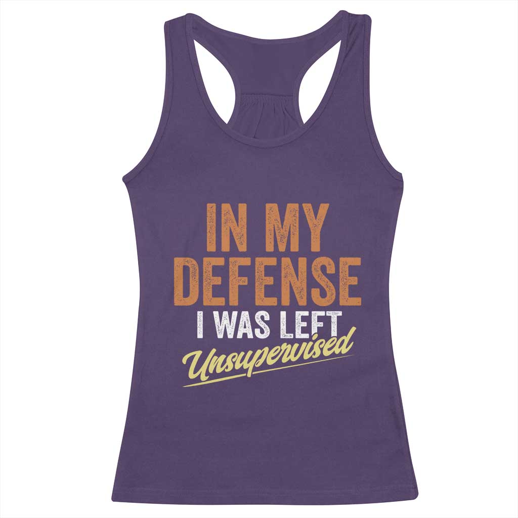 Funny In My Defense I Was Left Unsupervised Racerback Tank Top Retro Vintage Sarcastic Joke - Wonder Print Shop