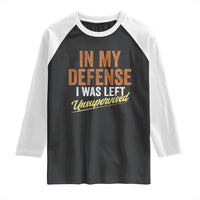 Funny In My Defense I Was Left Unsupervised Raglan Shirt Retro Vintage Sarcastic Joke - Wonder Print Shop
