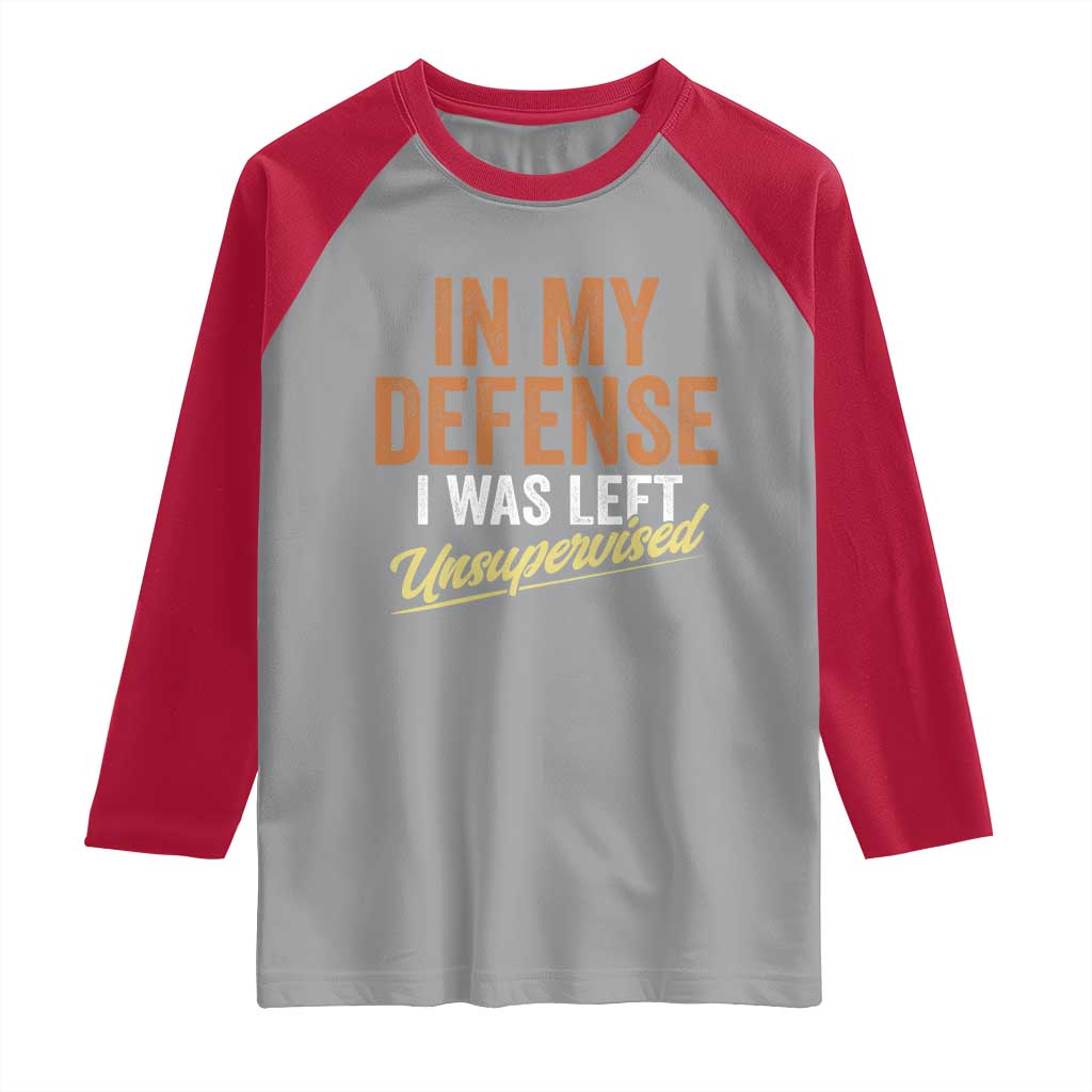Funny In My Defense I Was Left Unsupervised Raglan Shirt Retro Vintage Sarcastic Joke - Wonder Print Shop