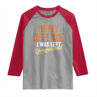 Funny In My Defense I Was Left Unsupervised Raglan Shirt Retro Vintage Sarcastic Joke - Wonder Print Shop