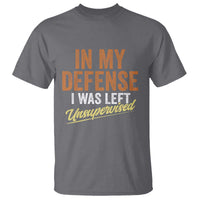 Funny In My Defense I Was Left Unsupervised T Shirt Retro Vintage Sarcastic Joke - Wonder Print Shop