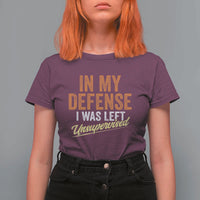 Funny In My Defense I Was Left Unsupervised T Shirt For Women Retro Vintage Sarcastic Joke - Wonder Print Shop