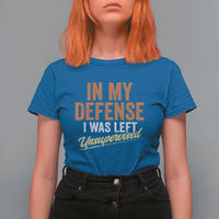 Funny In My Defense I Was Left Unsupervised T Shirt For Women Retro Vintage Sarcastic Joke - Wonder Print Shop