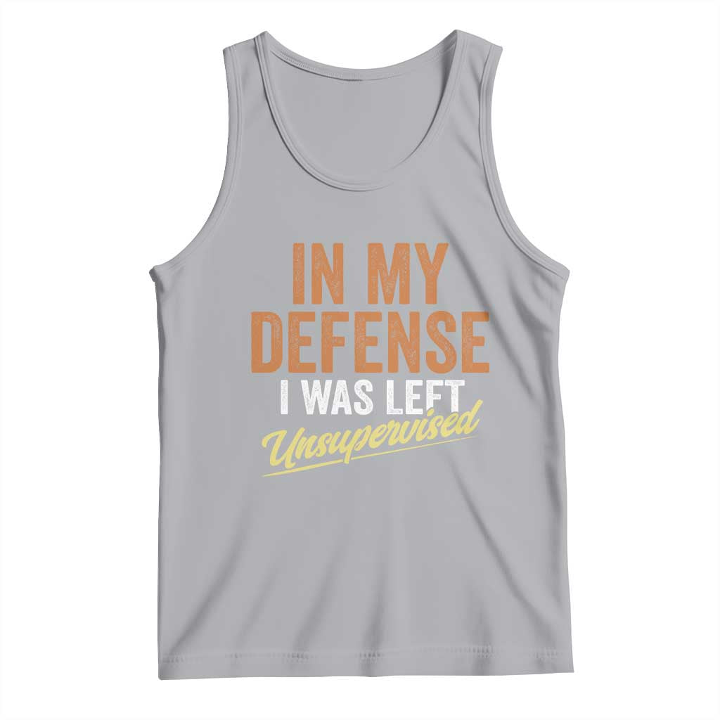 Funny In My Defense I Was Left Unsupervised Tank Top Retro Vintage Sarcastic Joke - Wonder Print Shop