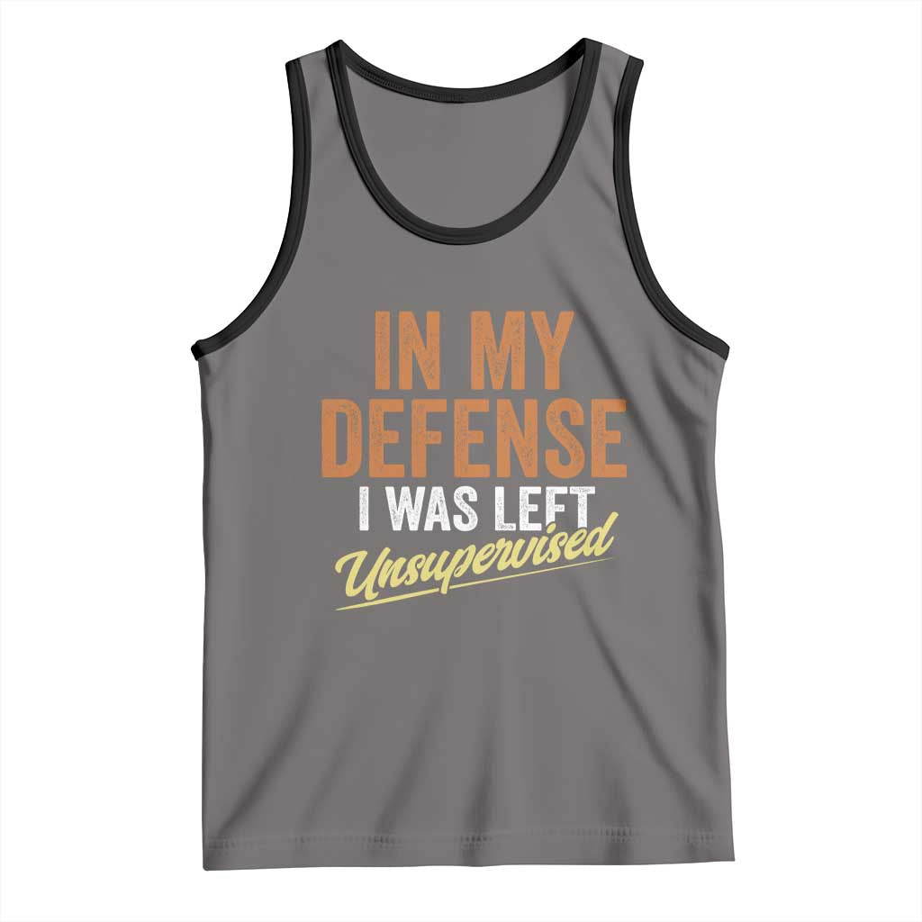 Funny In My Defense I Was Left Unsupervised Tank Top Retro Vintage Sarcastic Joke - Wonder Print Shop