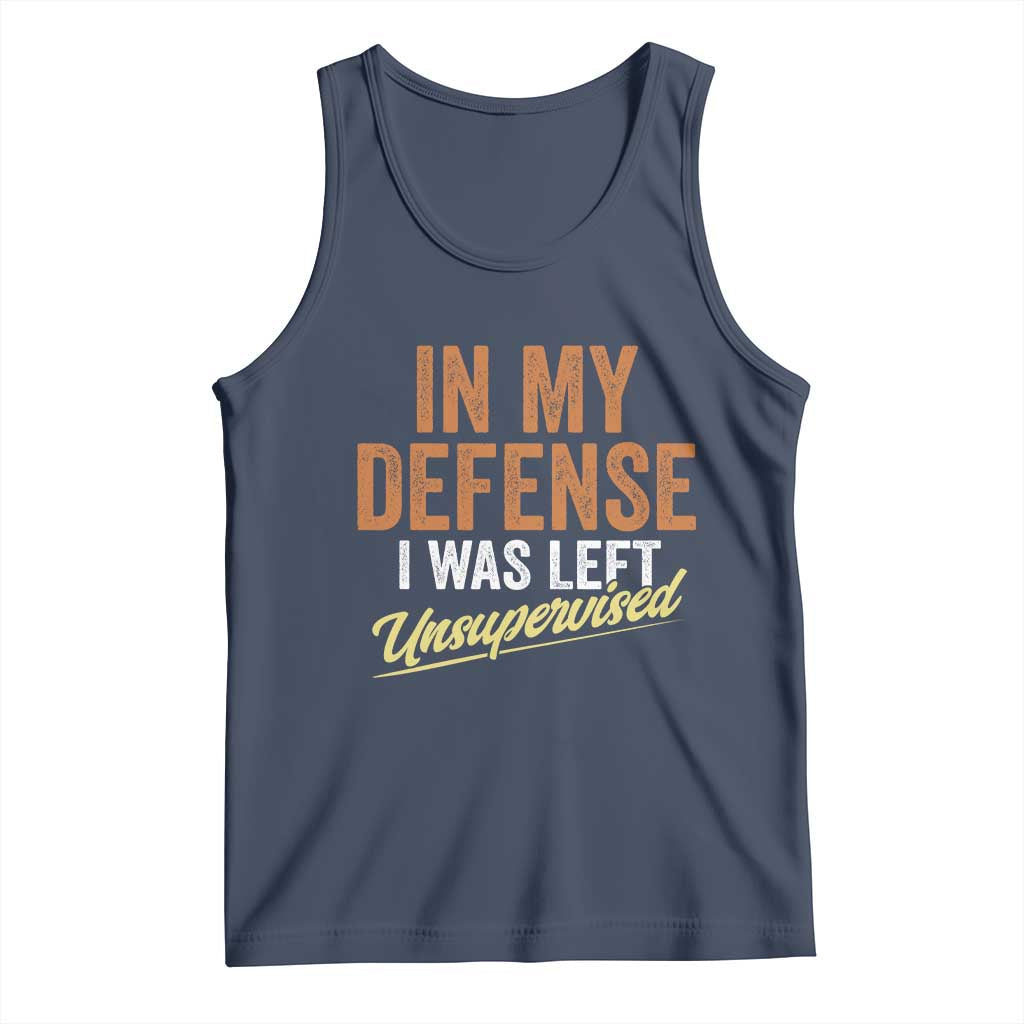 Funny In My Defense I Was Left Unsupervised Tank Top Retro Vintage Sarcastic Joke - Wonder Print Shop