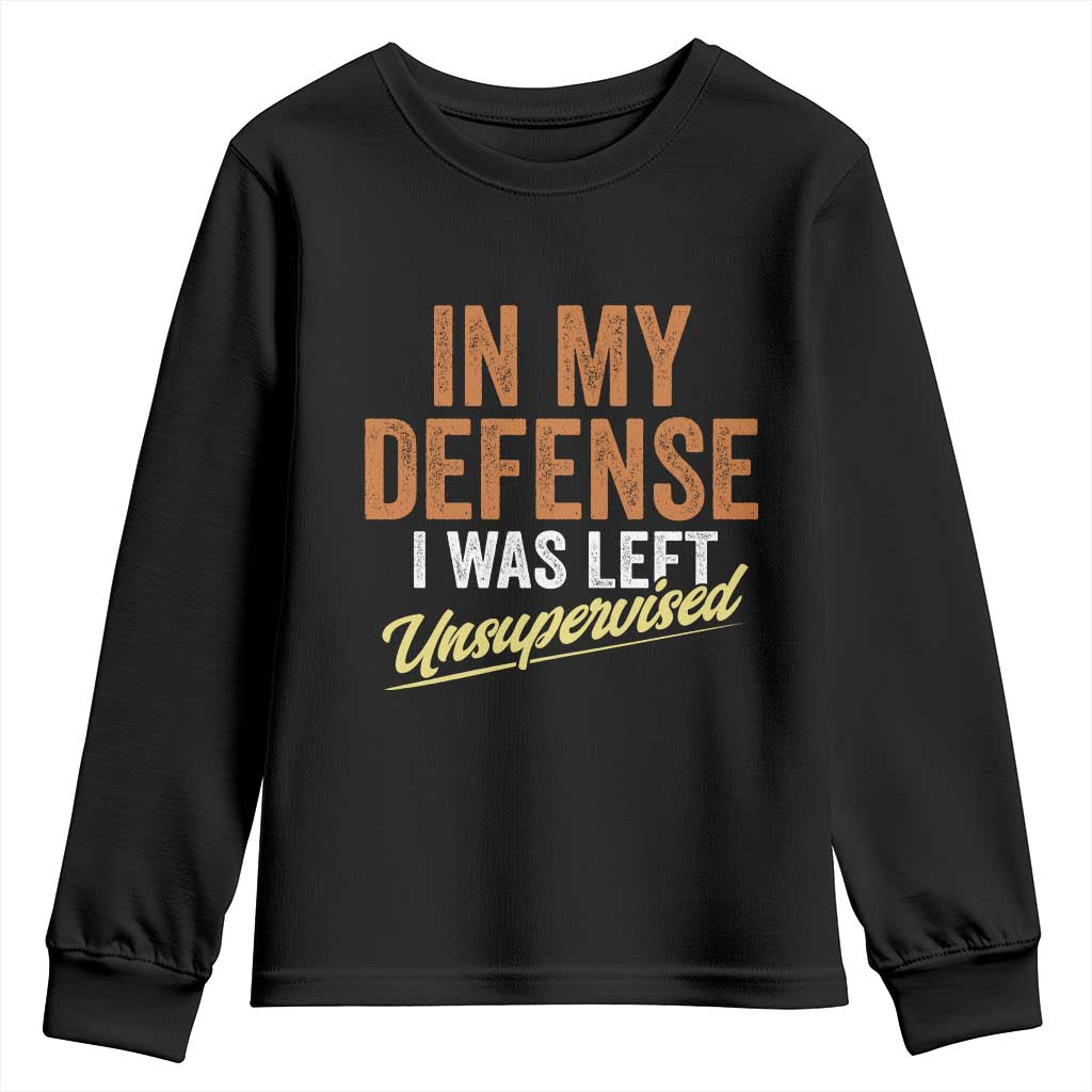 Funny In My Defense I Was Left Unsupervised Youth Sweatshirt Retro Vintage Sarcastic Joke - Wonder Print Shop