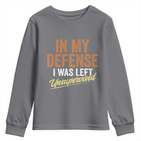Funny In My Defense I Was Left Unsupervised Youth Sweatshirt Retro Vintage Sarcastic Joke - Wonder Print Shop