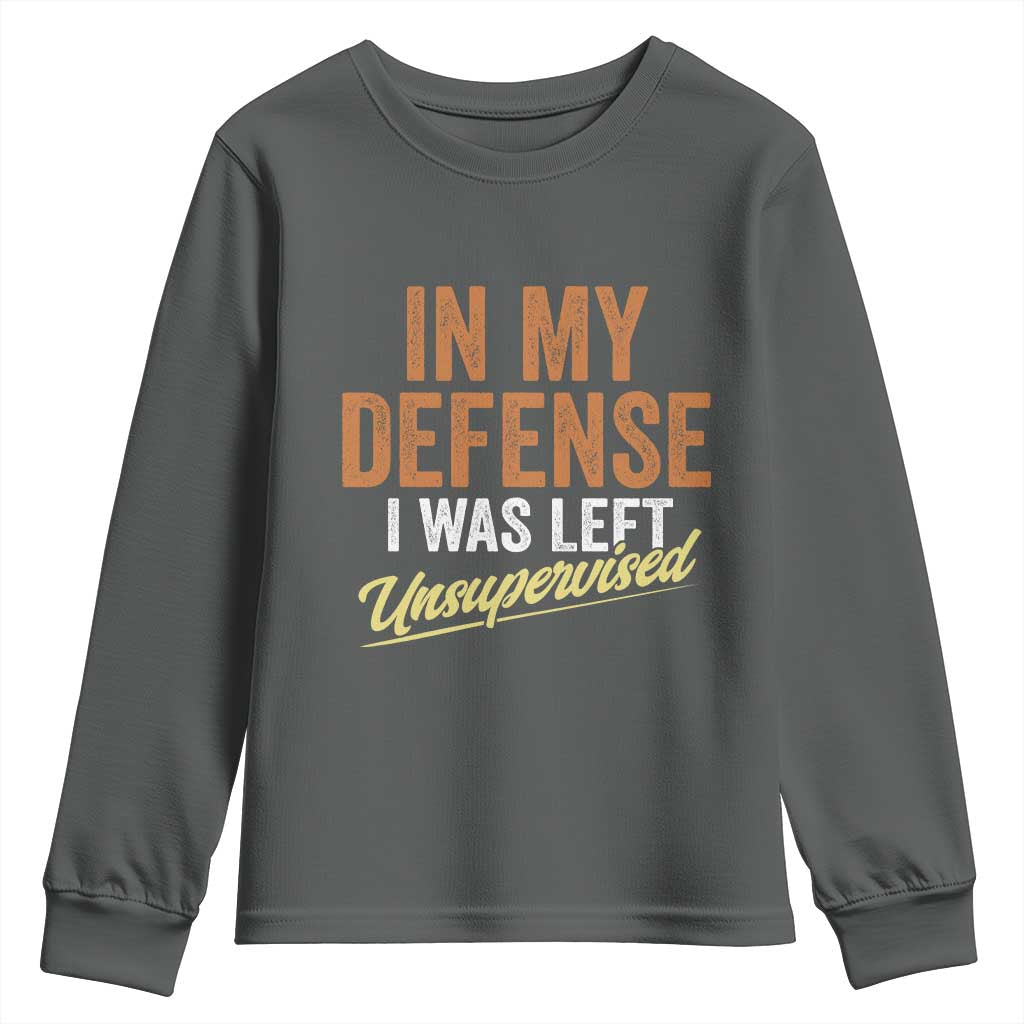 Funny In My Defense I Was Left Unsupervised Youth Sweatshirt Retro Vintage Sarcastic Joke - Wonder Print Shop
