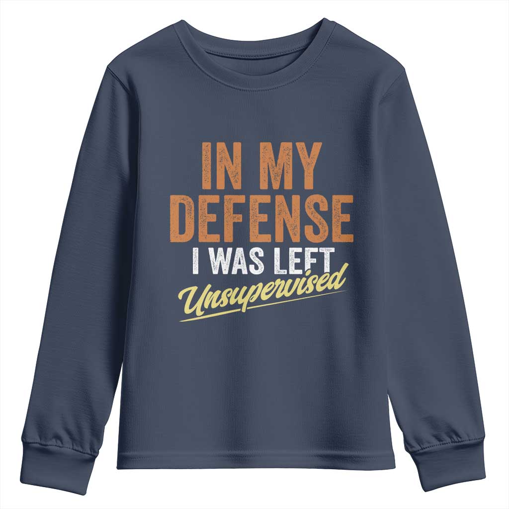 Funny In My Defense I Was Left Unsupervised Youth Sweatshirt Retro Vintage Sarcastic Joke - Wonder Print Shop