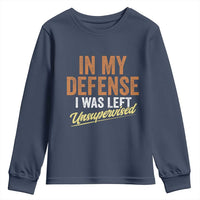 Funny In My Defense I Was Left Unsupervised Youth Sweatshirt Retro Vintage Sarcastic Joke - Wonder Print Shop