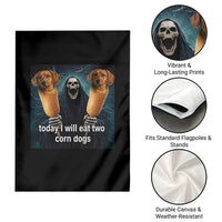 Today I Will Eat Two Corn Dogs Skeleton Meme Garden Flag