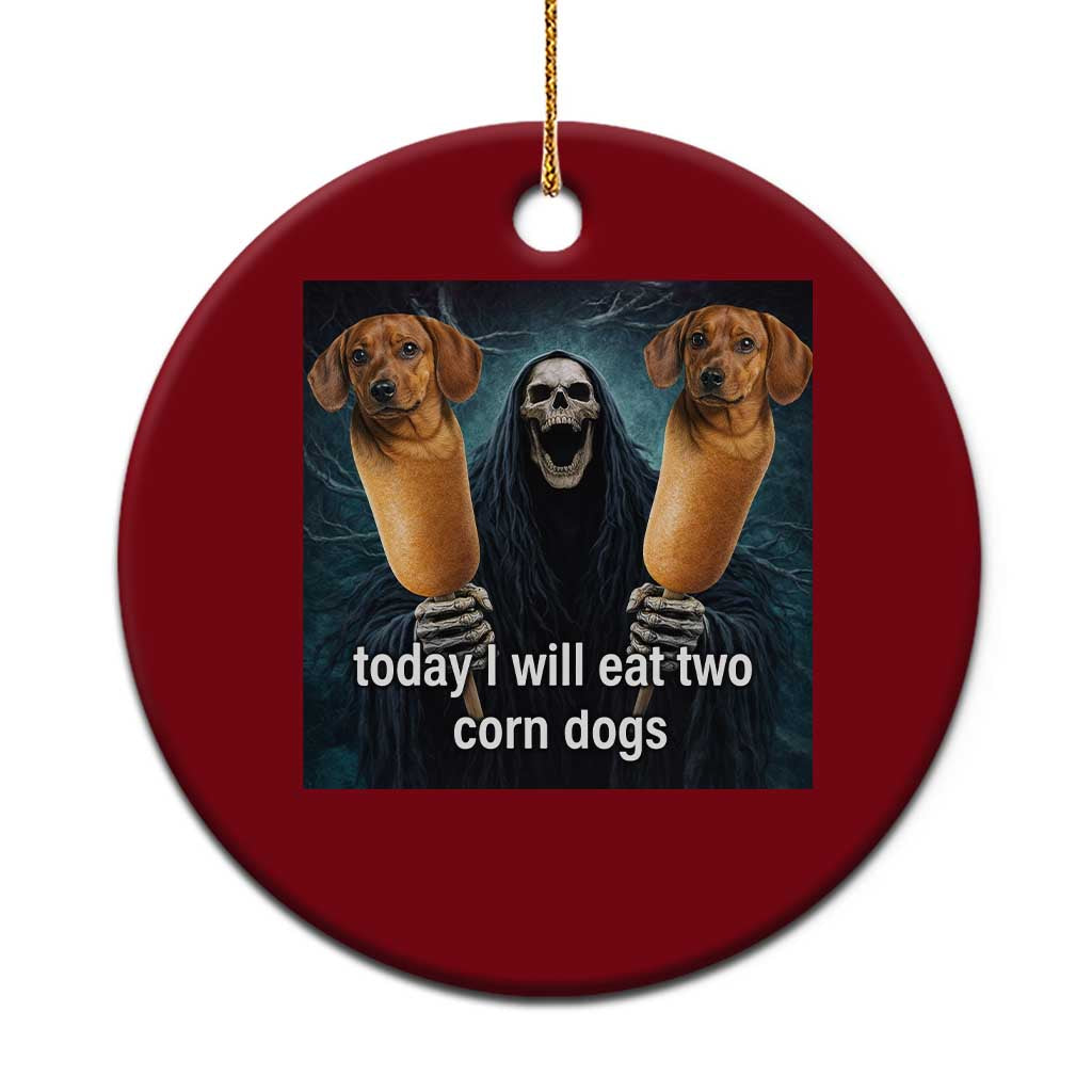 Today I Will Eat Two Corn Dogs Skeleton Meme Ceramic Ornament