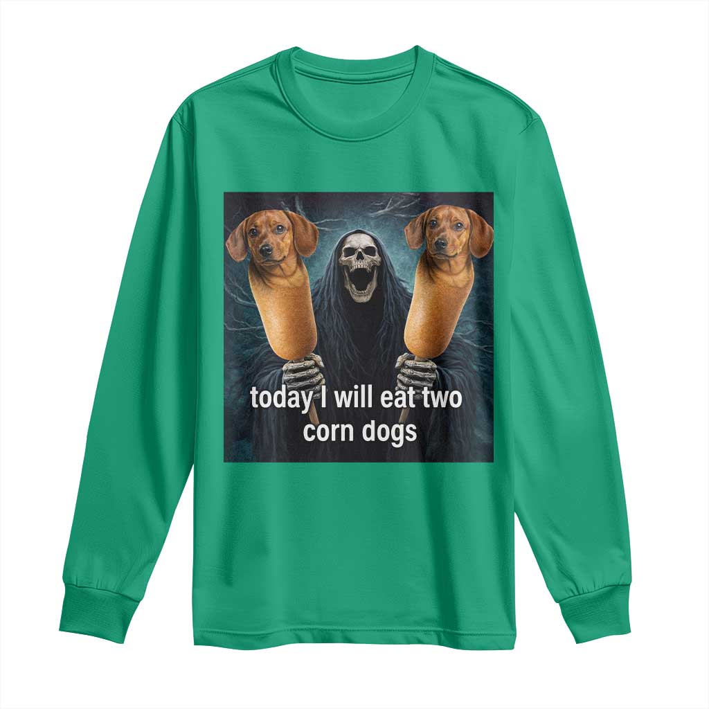 Today I Will Eat Two Corn Dogs Skeleton Meme Long Sleeve Shirt