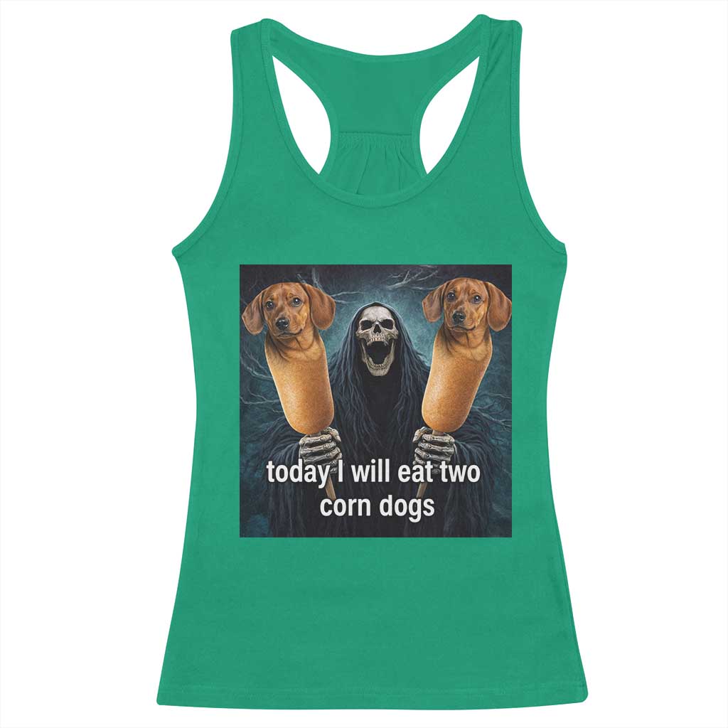 Today I Will Eat Two Corn Dogs Skeleton Meme Racerback Tank Top
