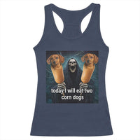 Today I Will Eat Two Corn Dogs Skeleton Meme Racerback Tank Top