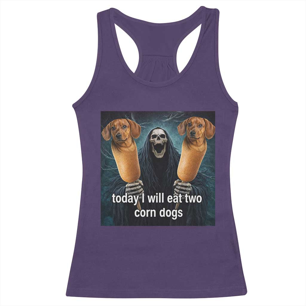 Today I Will Eat Two Corn Dogs Skeleton Meme Racerback Tank Top