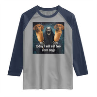 Today I Will Eat Two Corn Dogs Skeleton Meme Raglan Shirt