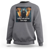 Today I Will Eat Two Corn Dogs Skeleton Meme Sweatshirt