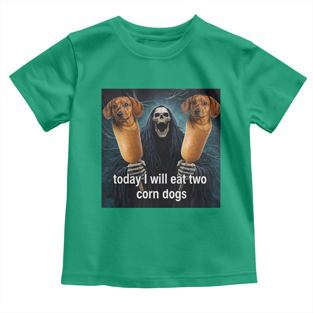Today I Will Eat Two Corn Dogs Skeleton Meme Toddler T Shirt