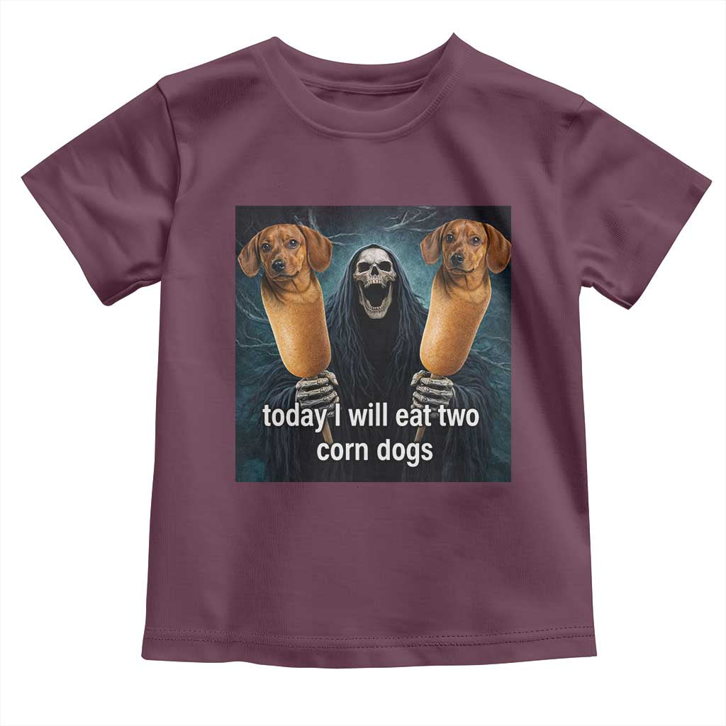 Today I Will Eat Two Corn Dogs Skeleton Meme Toddler T Shirt