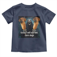 Today I Will Eat Two Corn Dogs Skeleton Meme Toddler T Shirt