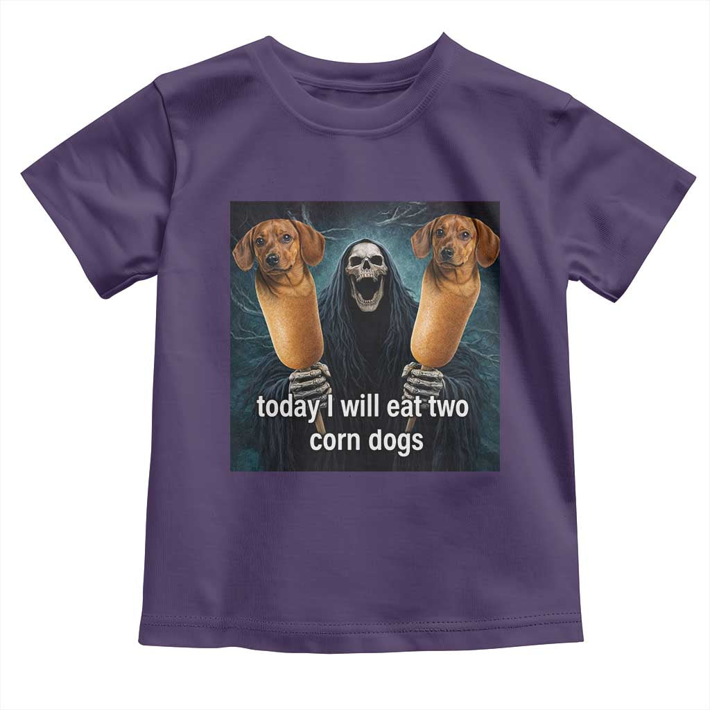 Today I Will Eat Two Corn Dogs Skeleton Meme Toddler T Shirt
