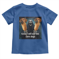 Today I Will Eat Two Corn Dogs Skeleton Meme Toddler T Shirt