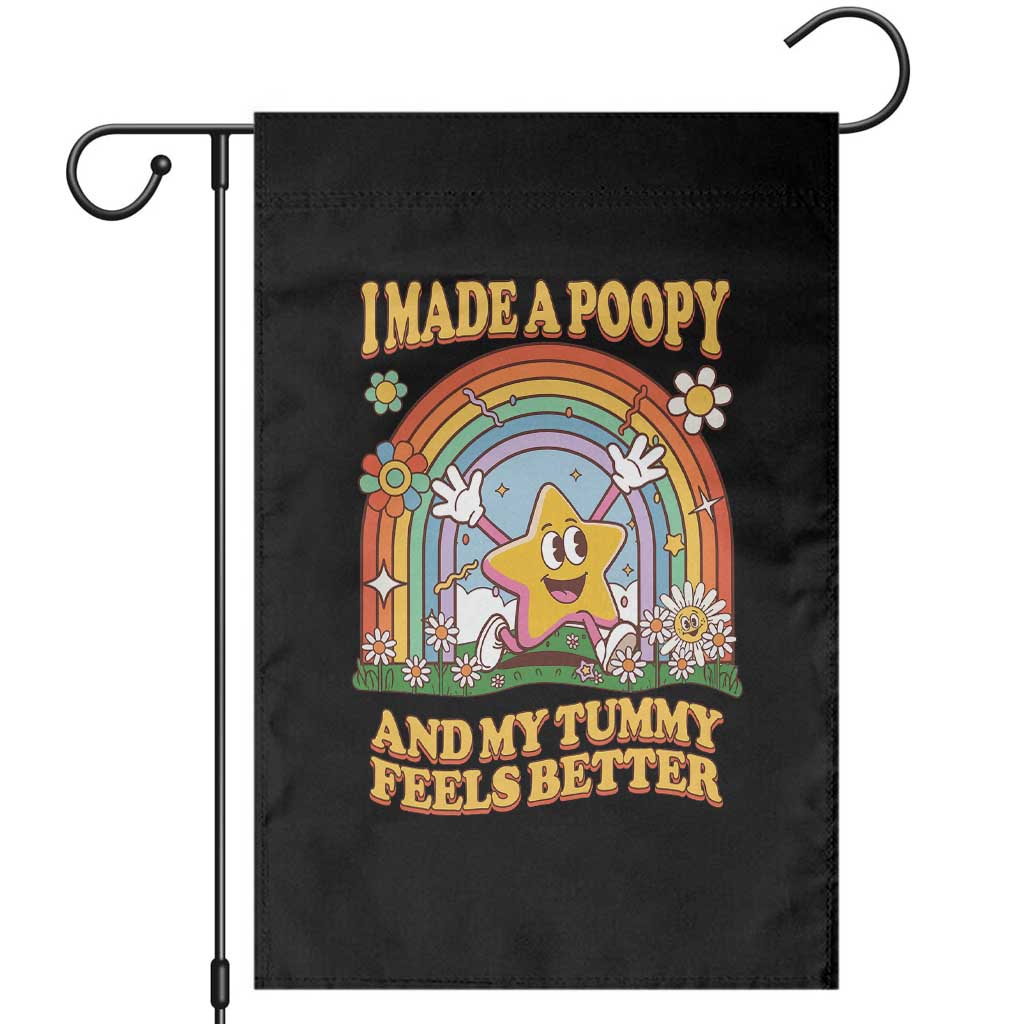 I Made A Poopy And My Tummy Feels Better Garden Flag Funny Inappropriate Vacation Swap Adult - Wonder Print Shop