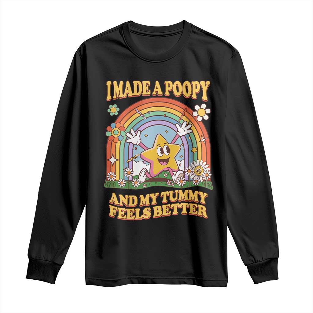 I Made A Poopy And My Tummy Feels Better Long Sleeve Shirt Funny Inappropriate Vacation Swap Adult - Wonder Print Shop