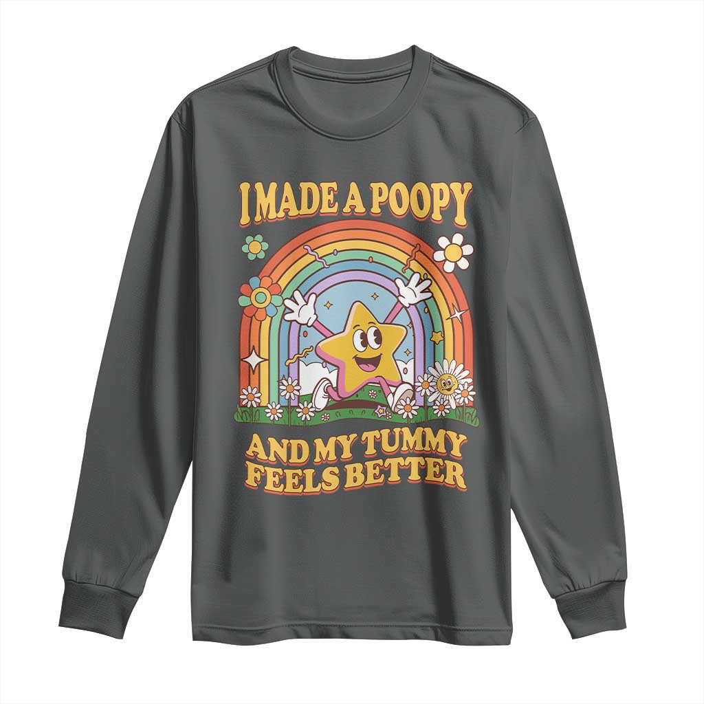I Made A Poopy And My Tummy Feels Better Long Sleeve Shirt Funny Inappropriate Vacation Swap Adult - Wonder Print Shop