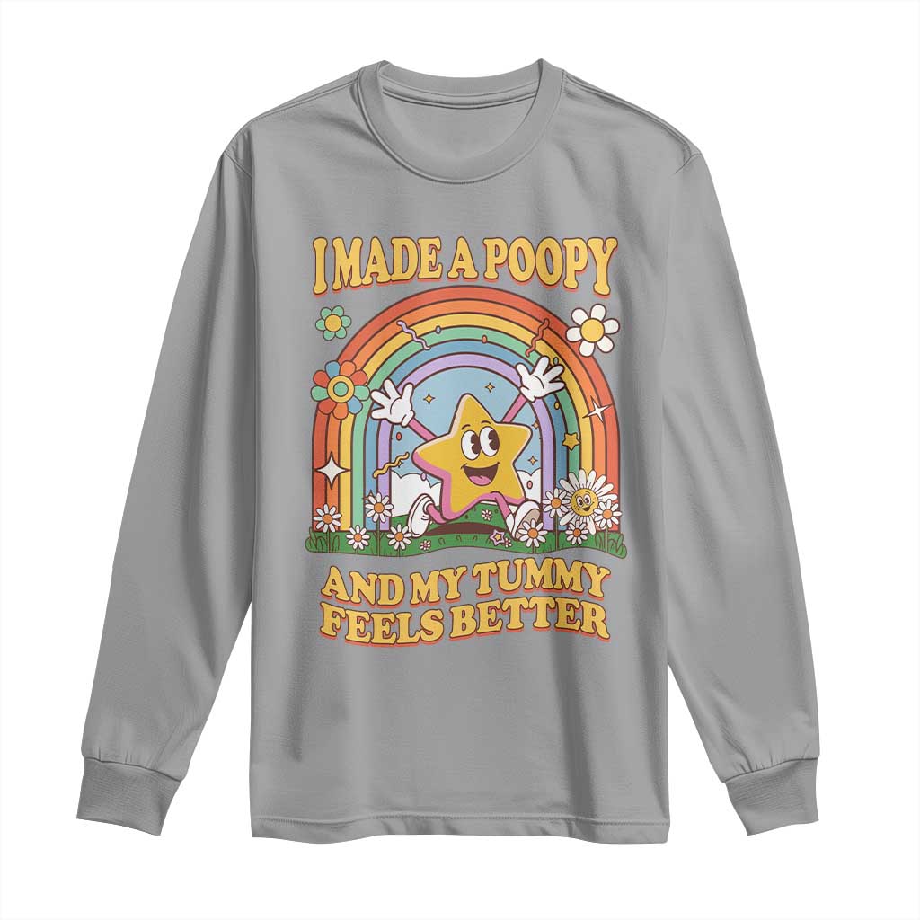 I Made A Poopy And My Tummy Feels Better Long Sleeve Shirt Funny Inappropriate Vacation Swap Adult - Wonder Print Shop