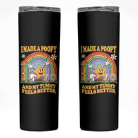 I Made A Poopy And My Tummy Feels Better Skinny Tumbler Funny Inappropriate Vacation Swap Adult - Wonder Print Shop