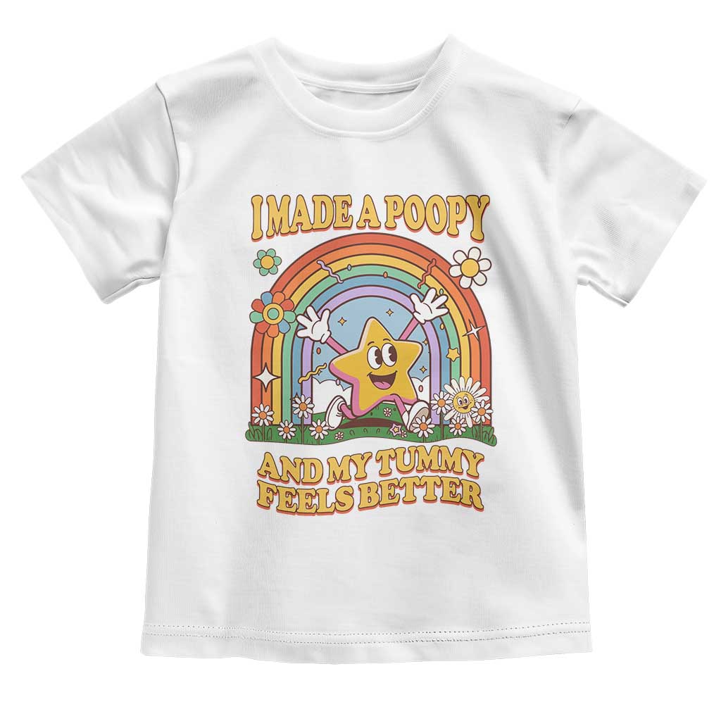 I Made A Poopy And My Tummy Feels Better Toddler T Shirt Funny Inappropriate Vacation Swap Adult - Wonder Print Shop