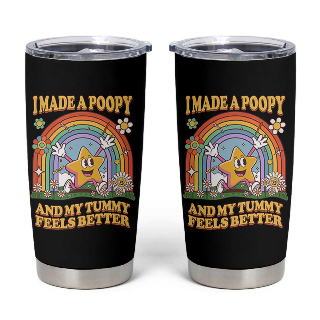 I Made A Poopy And My Tummy Feels Better Tumbler Cup Funny Inappropriate Vacation Swap Adult - Wonder Print Shop
