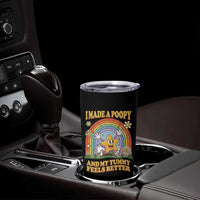 I Made A Poopy And My Tummy Feels Better Tumbler Cup Funny Inappropriate Vacation Swap Adult - Wonder Print Shop