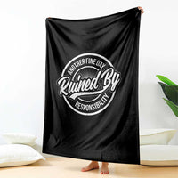 Another Fine Day Ruined By Responsibility Throw Blanket Funny Adulting - Wonder Print Shop