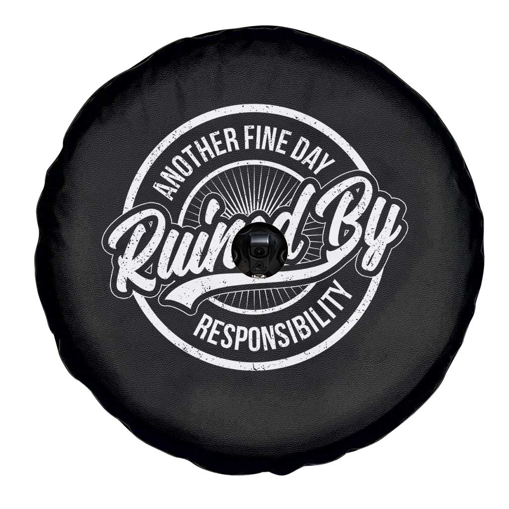 Another Fine Day Ruined By Responsibility Spare Tire Cover Funny Adulting - Wonder Print Shop