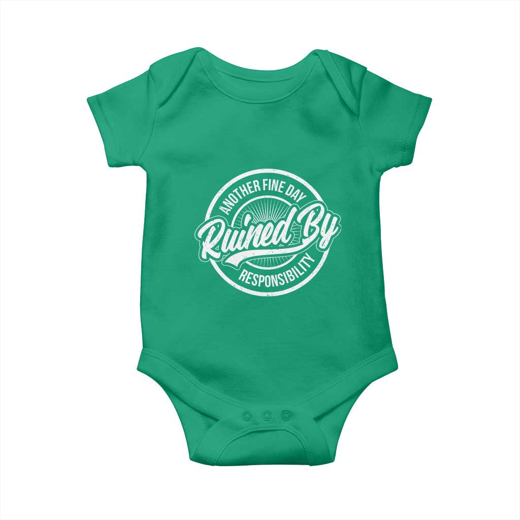 Another Fine Day Ruined By Responsibility Baby Onesie Funny Adulting - Wonder Print Shop