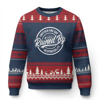 Another Fine Day Ruined By Responsibility Ugly Christmas Sweater Funny Adulting - Wonder Print Shop