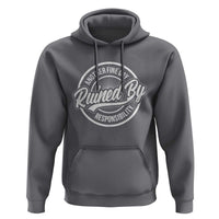 Another Fine Day Ruined By Responsibility Hoodie Funny Adulting - Wonder Print Shop